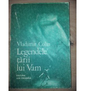 Legendele tarii lui Vam- Vladimir Colin