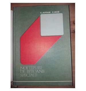 Noi tipuri de betoane speciale- C. Avram, C. Bob