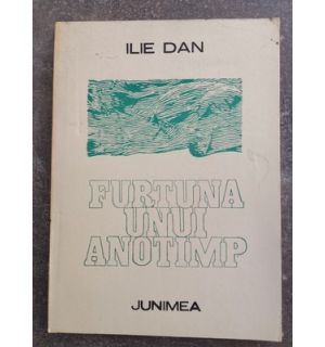 Furtuna unui anotimp- Ilie Dan