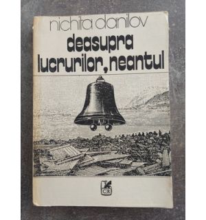 Deasupra lucrurilor, neantul- Nichita Danilov