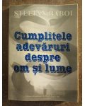 Cumplitele adevaruri despre om si lume- Stelian Baboi