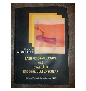 Baze fiziopatologice ale evaluarii endoteliului vascular- Viviana Aursulesei