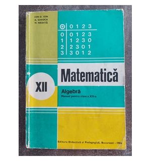 Matematica. Manual pentru clasa a 12-a - Ioan D. Ion