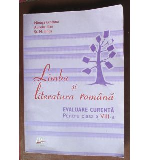 Limba si literatura romana. Evaluare curenta pentru clasa a 8-a