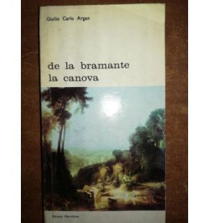 De la bramante la canova- Giulio Carlo Argan