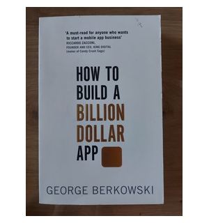 How to build a billion dollar app- George Berkowski
