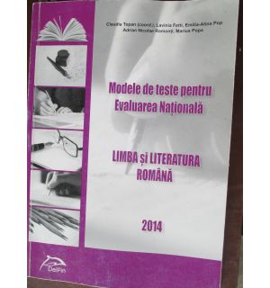 Modele de teste pentru evaluarea nationala. Limba si literatura romana