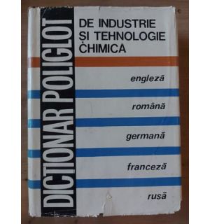 Dictionar poliglot de industrie si tehnologie chimica- C. D. Nenitescu