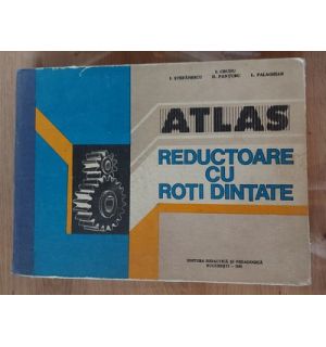 Atlas: Reductoare cu roti dintate- I. Crudu, I. Stefanescu