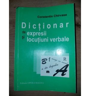 Dictionar de expresii si locutiuni verbale- Constantin Chirvase