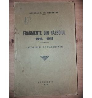 Fragmente din Razboiul 1916-1918 - R. Scarisoreanu