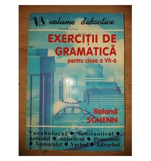 Exercitii de gramatica pentru clasa a 7-a - Roland Schenn