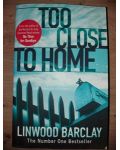 Too close to home- Linwood Barclay