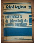 Dictionar de dificultati ale limbii romane- Gabriel Angelescu