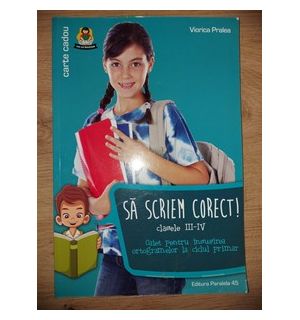 Sa scriem corect! - Viorica Pralea