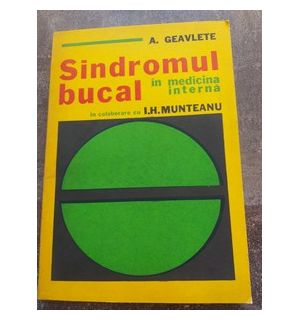 Sindromul bucal in medicina interna- A. Geavlete