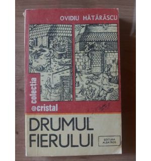 Drumul fierului- Ovidiu Hatarascu