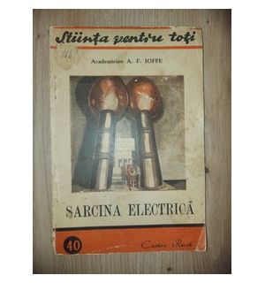 Sarcina electrica- A. F. Ioffe