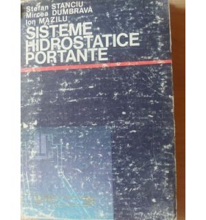 Sisteme hidrostatice portante- Stefan Stanciu, Mircea Dumbrava