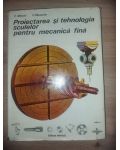 Proiectarea si tehnologia sculelor pentru mecanica fina- C. Minciu, V. Matache