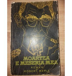 Moartea e meseria mea- Robert Merle