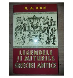 Legendele si miturile Greciei Antice- N. A. Kun
