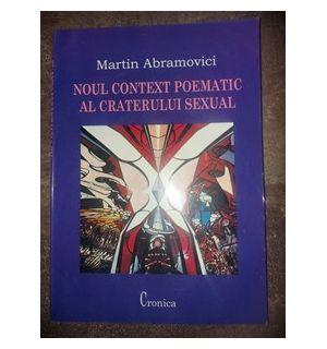 Noul context poematic al craterului sexual- Martin Abramovici