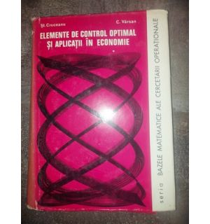 Elemente de control optimal si aplicatii in economie- St. Cruceanu, C. Varsan