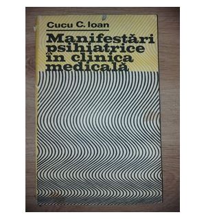 Manifestari psihiatrice in clinica medicala- Cucu C. Ioan