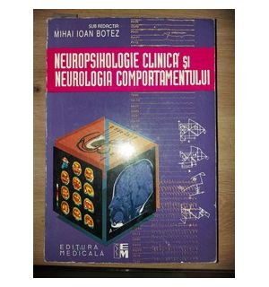 Neuropsihologie clinica si neurologia comportamentului- Miahi Ioan Botez