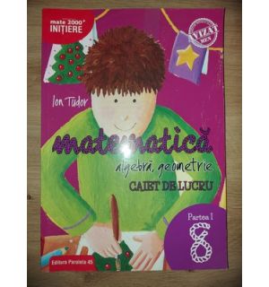 Matematica clasa a 8-a (partea I)- Ion Tudor