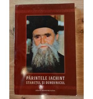 Parintele Iachint: Staretul si Duhovnicul