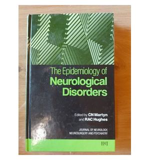 The Epidemiology of neurological disorders- CN Martyn, Rac Hughes