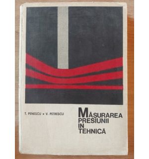 Masurarea presiunii in tehnica- T. Penescu, V. Petrescu