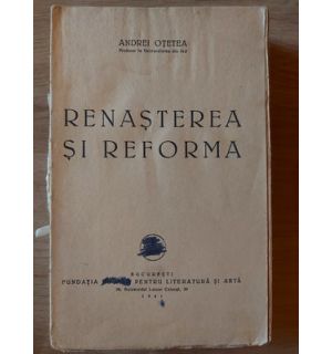 Renasterea si reforma- Andrei Otetea