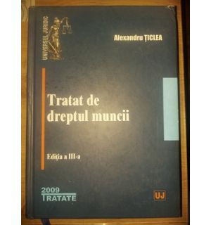 Tratat de dreptul muncii- Alexandru Ticlea