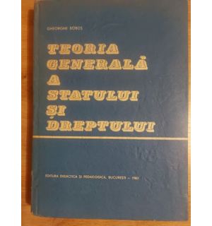 Teoria generala a statului si dreptului- Gheorghe Bobos