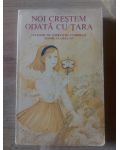 Noi crestem odata cu tara- Stefan Balaci, Nicusor Constantinescu