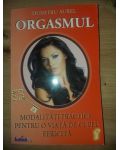 Orgasmul Modalitati practice pentru o viata de cuplu fericita- Dumitru Aurel