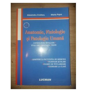 Anatomie, fiziologie si patologie umana- Alexandru Croitoru, Maria Popa
