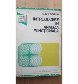 Introducere in analiza functionala- N. Gheorghiu