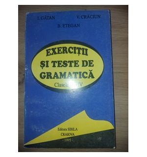 Exercitii si teste de gramatica- I. Gatan, B. Etegan