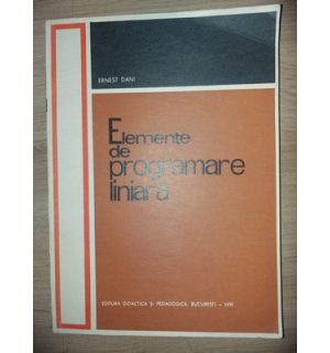 Elemente de programare liniara- Ernest Dan