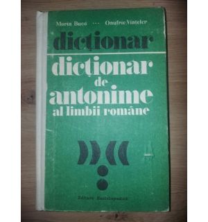 Dictionar de antonime al limbii romane- Marin Buca, Onufrie Vinteler