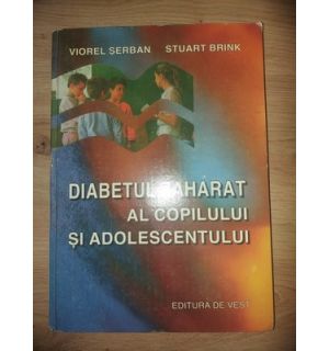 Diabetul zaharat al copilului si adolescentului- Viorel Serban, Stuart Brink