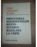 Prevenirea dizarmoniilor dento-alveolo-maxilare la copii- P. Firu, C. Cojocaru
