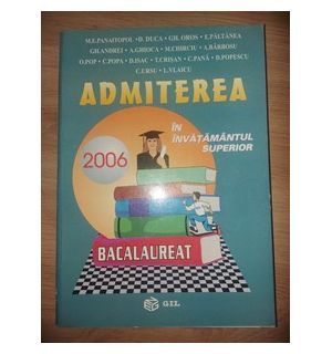 Bacalaureat 2006. Admiterea in invatamantul superior- M. E. Panaitopol, D. Duca