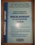 Ghid de pregatire pentru examenul de Bacalaureat la matematica 2004- G. Constantinescu, A. Povarna