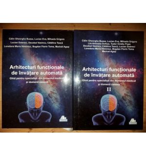 Arhitecturi functionale de invatare automata 1, 2 - Calin Gheorghe Buzea, Lucian Eva