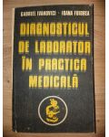 Diagnosticul de laborator in practica medicala- Gabriel Ivanovici, Ioana Fuiorea